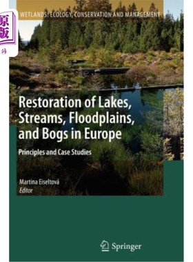 海外直订Restoration of Lakes, Streams, Floodplains, and Bogs in Europe: Principles and C 欧洲湖泊、河流、洪泛平原和