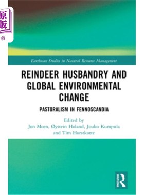 海外直订Reindeer Husbandry and Global Environmental Change: Pastoralism in Fennoscandia 驯鹿饲养与全球环境变化:Fenn