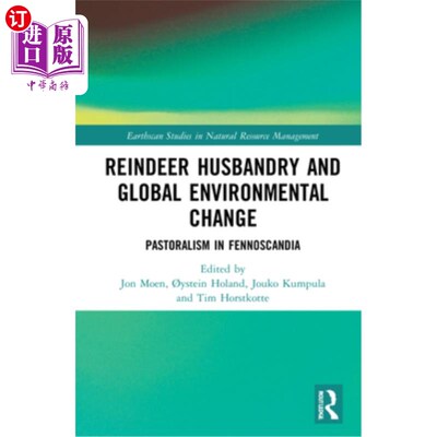海外直订Reindeer Husbandry and Global Environmental Change: Pastoralism in Fennoscandia 驯鹿饲养与全球环境变化:Fenn