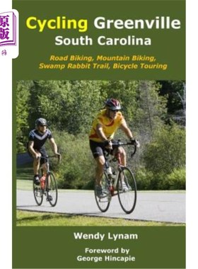 海外直订Cycling Greenville SC: Road Biking, Mountain Biking, Swamp Rabbit Trail, Bike To 骑车格林维尔SC：公路自行车