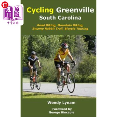 海外直订Cycling Greenville SC: Road Biking, Mountain Biking, Swamp Rabbit Trail, Bike To 骑车格林维尔SC：公路自行车