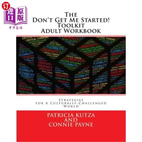海外直订The Don't Get Me Started! Toolkit Adult Workbook: Strategies for A Culturally-Ch 《别让我开始!》To