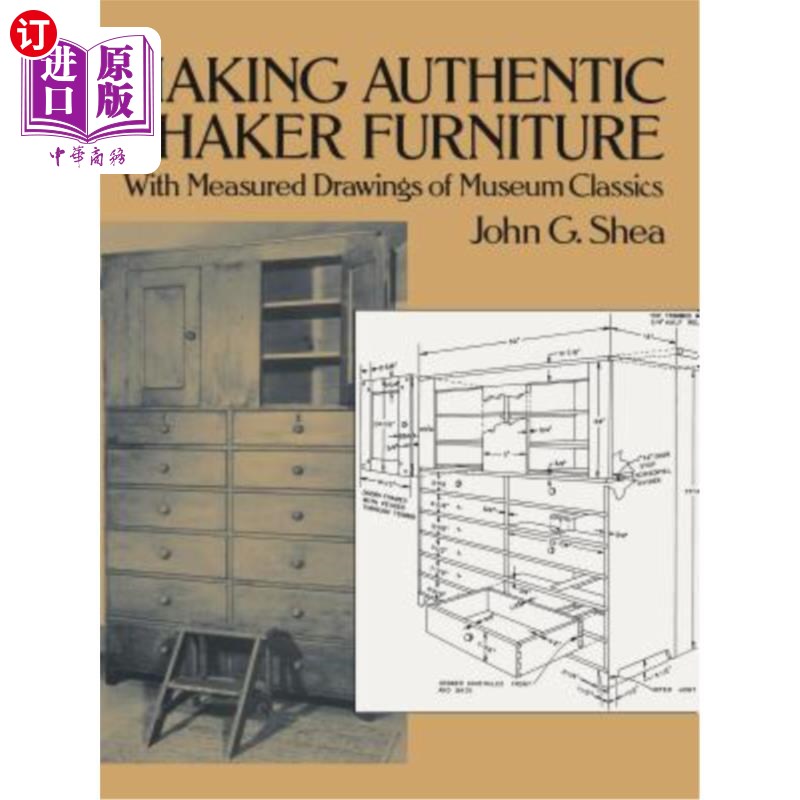 海外直订Making Authentic Shaker Furniture: With Measured Drawings of Museum Classics 制作真正的摇床家具:用博物馆经