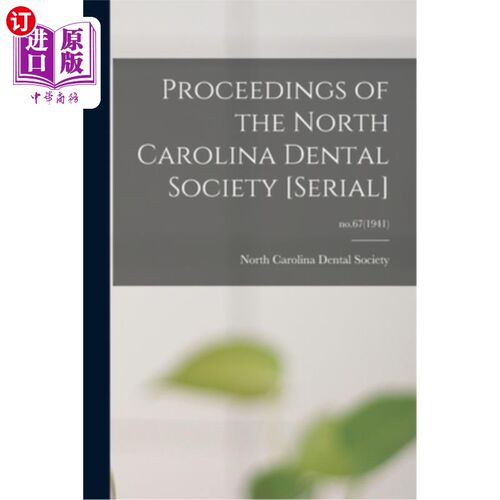 海外直订医药图书Proceedings of the North Carolina Dental Society [serial]; no.67(1941) 北卡罗来纳牙科学会学报[连载]