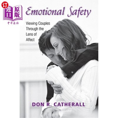 海外直订医药图书Emotional Safety: Viewing Couples Through the Lens of Affect 情感安全：从情感角度看夫妻