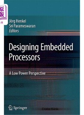 海外直订Designing Embedded Processors: A Low Power Perspective 嵌入式处理器设计:低功耗视角