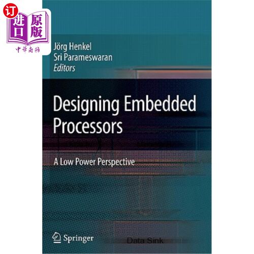 海外直订Designing Embedded Processors: A Low Power Perspective 嵌入式处理器设计:低功耗视角