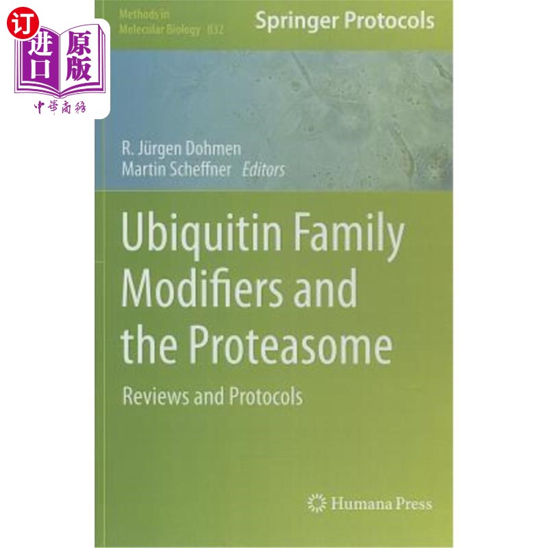 海外直订Ubiquitin Family Modifiers and the Proteasome: Reviews and Protocols 泛素家族修饰剂和蛋白酶体：综述和方案