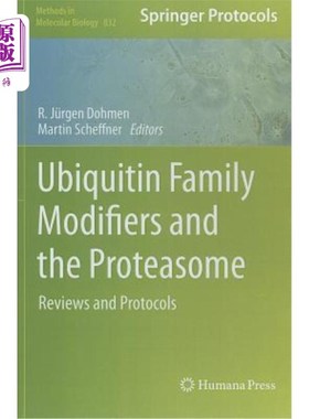 海外直订Ubiquitin Family Modifiers and the Proteasome: Reviews and Protocols 泛素家族修饰剂和蛋白酶体：综述和方案