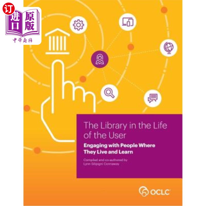 海外直订Library in the Life of the User: Engaging with People Where They Live and Learn 用户生活中的图书馆：与他们