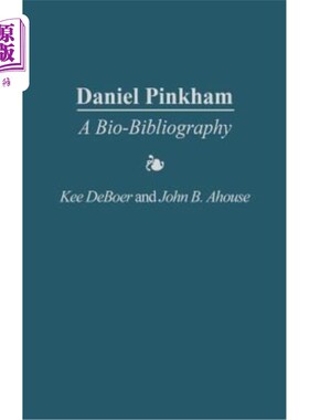 海外直订Daniel Pinkham: A Bio-Bibliography Daniel Pinkham:生物参考书目