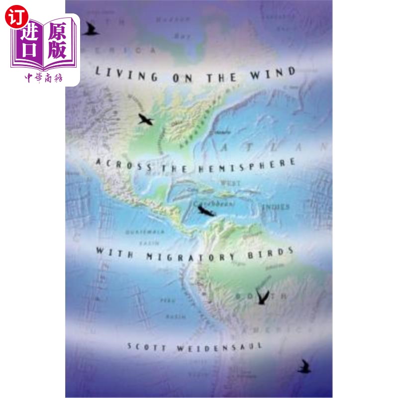 海外直订Living on the Wind: Across the Hemisphere with Migratory Birds 生活在风中：与候鸟穿越半球