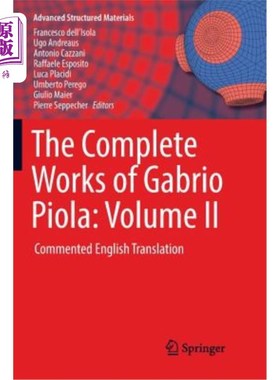 海外直订The Complete Works of Gabrio Piola: Volume II: Commented English Translation 加布里奥·皮奥拉全集：第二卷：