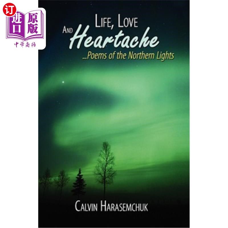海外直订Life, Love and Heartache...Poems of the Northern Lights 生活，爱情和心痛…北极光之诗