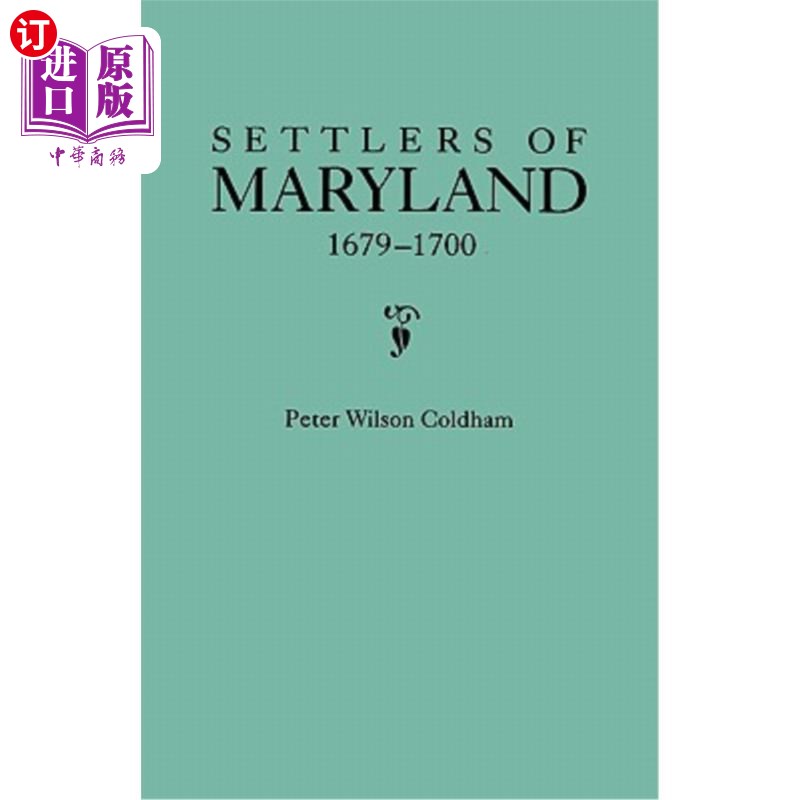 海外直订Settlers of Maryland, 1679-1700. Extracted from the Hall of Records, Annapolis,  马里兰州的定居者(1