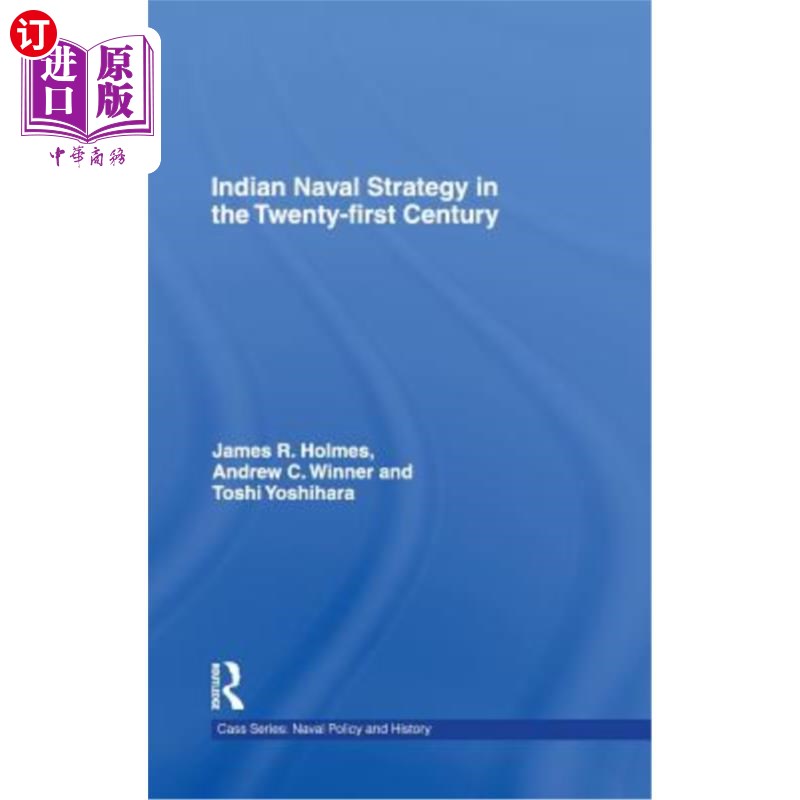 海外直订Indian Naval Strategy in the Twenty-First Century 21世纪的印度海军战略