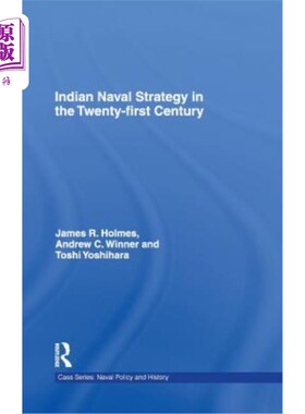 海外直订Indian Naval Strategy in the Twenty-First Century 21世纪的印度海军战略