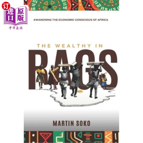 海外直订The Wealthy in Rags: Awakening the economic Conscious of Africa 《衣衫褴褛的富人：唤醒非洲的经济意识》