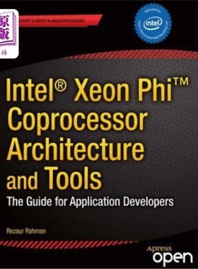 海外直订Intel Xeon Phi Coprocessor Architecture and Tools: The Guide for Application Dev Intel Xeon