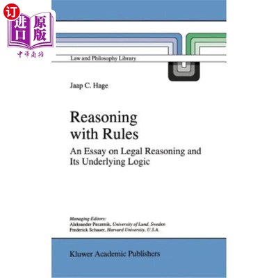 海外直订Reasoning with Rules: An Essay on Legal Reasoning and Its Underlying Logic 规则推理:论法律推理及其基本逻辑