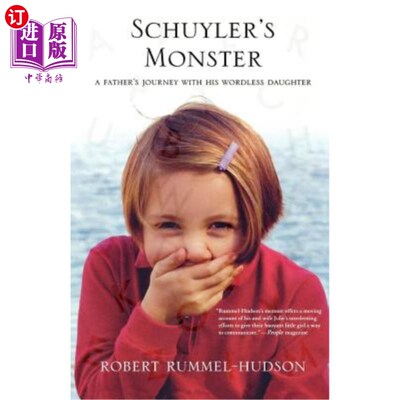 海外直订Schuyler's Monster: A Father's Journey with His Wordless Daughter 舒勒的怪兽：父亲与无言女儿的旅程