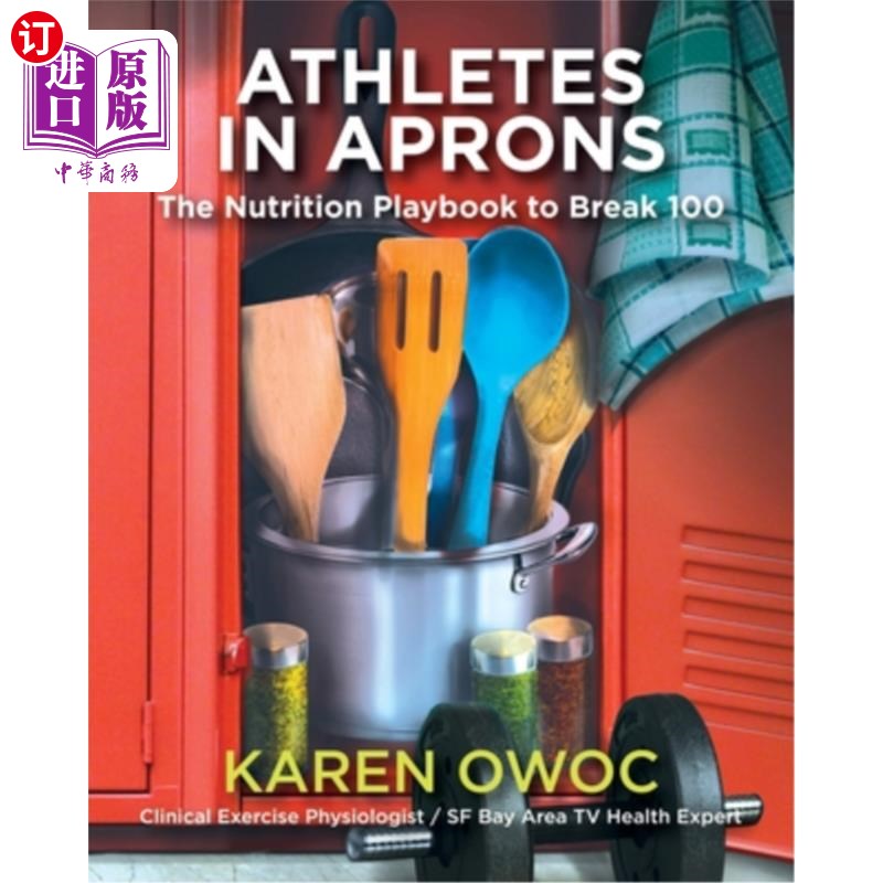 海外直订医药图书Athletes in Aprons: The Nutrition Playbook to Break 100 穿着围裙的运动员:突破100的营养攻略