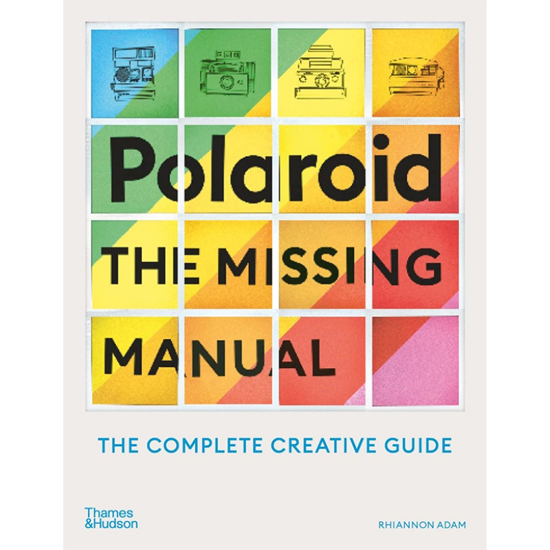 Polaroid: The Missing Manual 进口艺术 宝丽来:缺失的手册 宝丽来相机拍立得技术指南 T&H【中商原版】