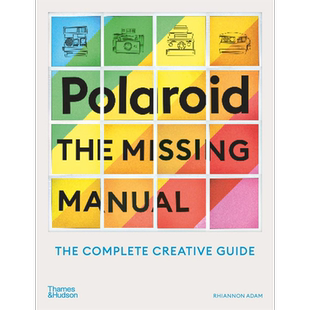 Polaroid: The Missing Manual 进口艺术 宝丽来:缺失的手册 宝丽来相机拍立得技术指南 T&H【中商原版】