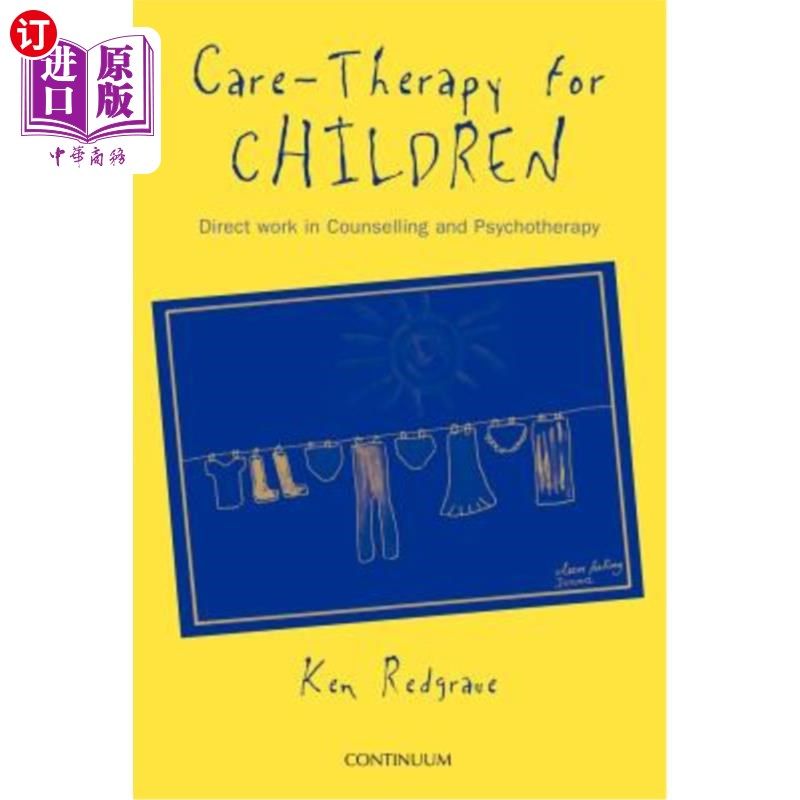 海外直订医药图书Care-Therapy for Children: Applications in Counselling and Psychotherapy 儿童护理疗法在心理咨询和心
