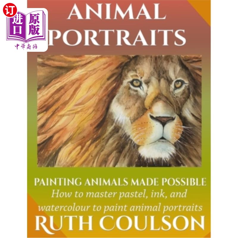 海外直订Animal Portraits: Painting animals made possible 动物肖像:画动物成为可能