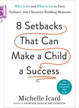 海外直订Eight Setbacks That Can Make a Child a Success: What to Do and What to Say to Tu 能让孩子成功的八个挫折:把
