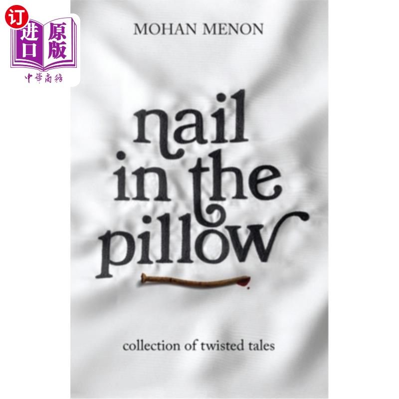 海外直订Nail in the pillow: Collection of Twisted Tales 枕头上的钉子:扭曲故事集