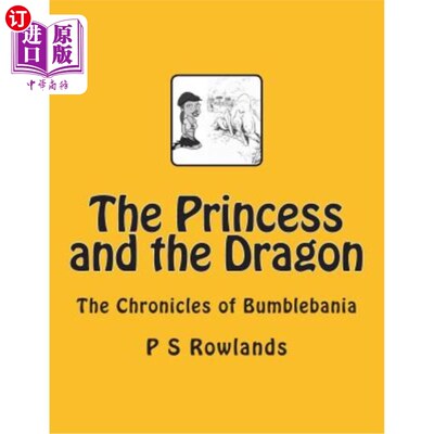 海外直订The Princess and the Dragon: A Chronicles of Bumblebania 公主与龙：大黄蜂编年史