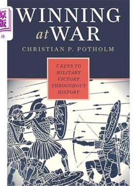 海外直订Winning at War: Seven Keys to Military Victory throughout History 战争的胜利:历史上军事胜利的七个关键