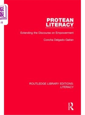 海外直订Protean Literacy: Extending the Discourse on Empowerment 千变万化的读写能力:扩展关于赋权的论述
