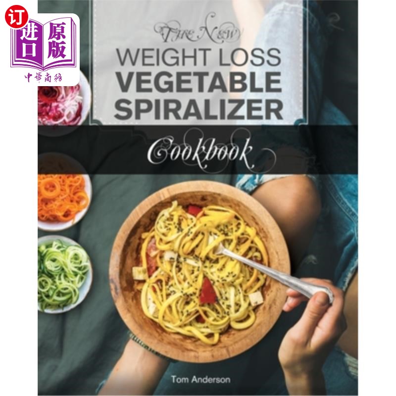 海外直订医药图书The New Weight Loss Vegetable Spiralizer Cookbook: 101 Tasty Spiralizer Recipes  新的减肥蔬菜螺旋器