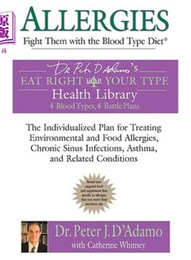 海外直订医药图书Allergies: Fight Them with the Blood Type Diet: The Individualized Plan for Trea 过敏:用血型饮食来