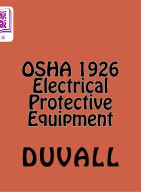 海外直订OSHA 1926 Electrical Protective Equipment: Subpart E Personal Protective and Lif OSHA 1926电