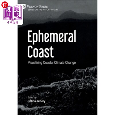 海外直订Ephemeral Coast: Visualizing Coastal Climate Change (Color) 短暂的海岸:可视化的海岸气候变化(颜色)