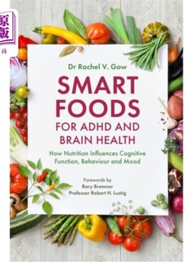 海外直订医药图书Smart Foods for ADHD and Brain Health: How Nutrition Influences Cognitive Functi 智能食品治疗多动症