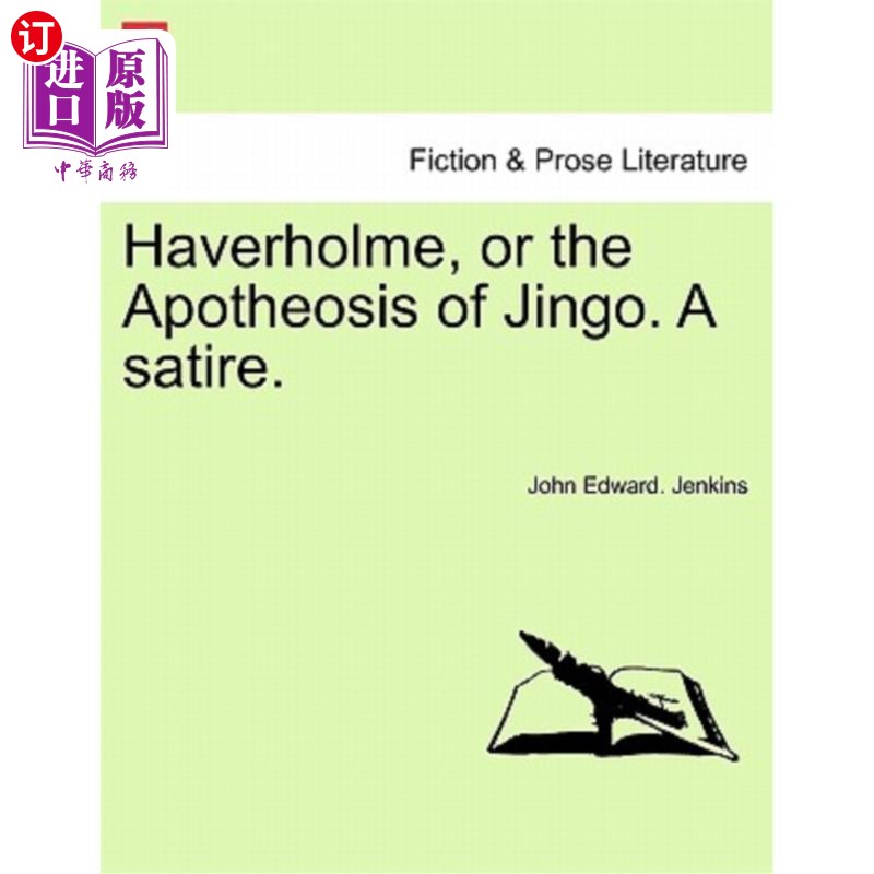 海外直订Haverholme, or the Apotheosis of Jingo. a Satire. 哈弗霍尔姆,或者叫金戈的神化。一个讽刺。