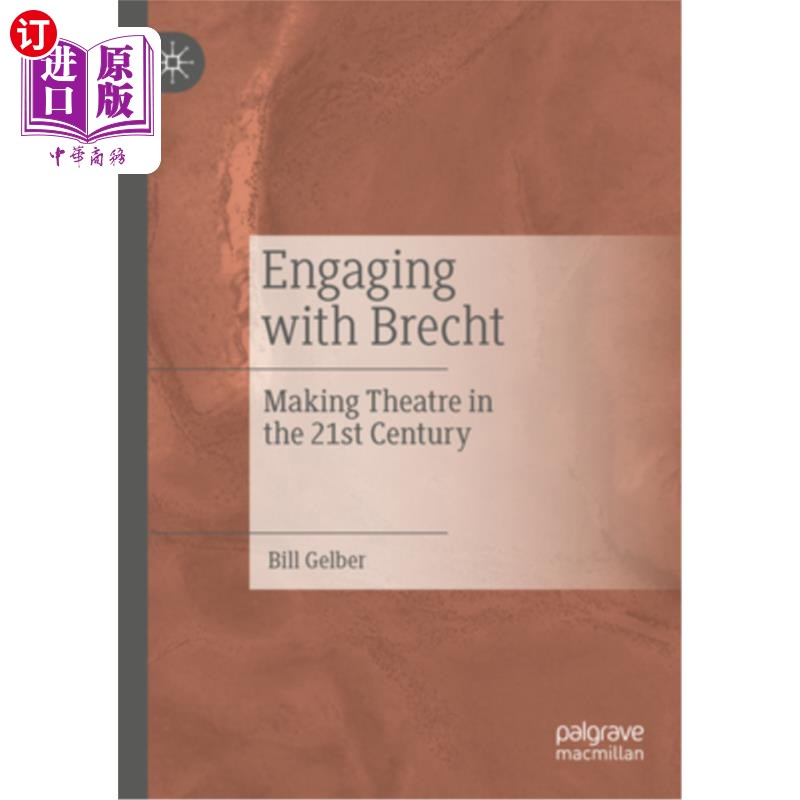 海外直订Engaging with Brecht: Making Theatre in the Twenty-First Century 与布莱希特交往：二十一世纪的戏剧创作