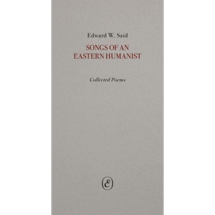 爱德华 萨义德 东方人文主义者之歌 Songs of an Eastern Humanist Collected Poems 英文原版 Edward Said【中商原版】