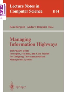海外直订Managing Information Highways: The Prism Book: Principles, Methods, and Case Stu 管理信息高速公路:棱镜书:设