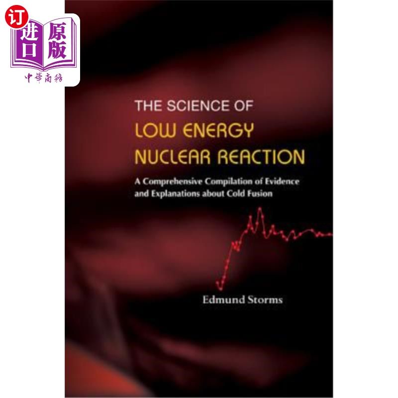 海外直订Science of Low Energy Nuclear Reaction, The: A Comprehensive Compilation of Evid 《低能核反应科学：冷聚变证