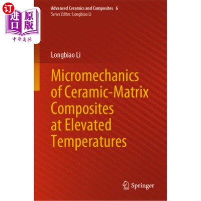海外直订Micromechanics of Ceramic-Matrix Composites at Elevated Temperatures 高温下陶瓷基复合材料的微观力学