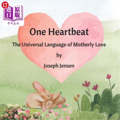海外直订One Heartbeat: The Universal Language of Motherly Love: A Picture Book Celebrati 一个心跳：母爱的通用语言：