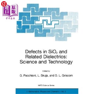 and Related Sio2缺陷及相关电介质 科学与技术 Technology Sio2 Science 海外直订Defects Dielectrics