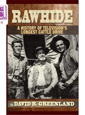 海外直订Rawhide - A History of Television's Longest Cattle Drive (Hardback) 生皮——电视最长的赶牛史(精装)