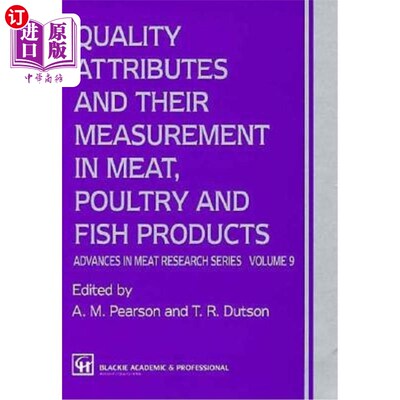 海外直订Quality Attributes and Their Measurement in Meat, Poultry and Fish Products: Adv 肉类、家禽和鱼类产品的质量